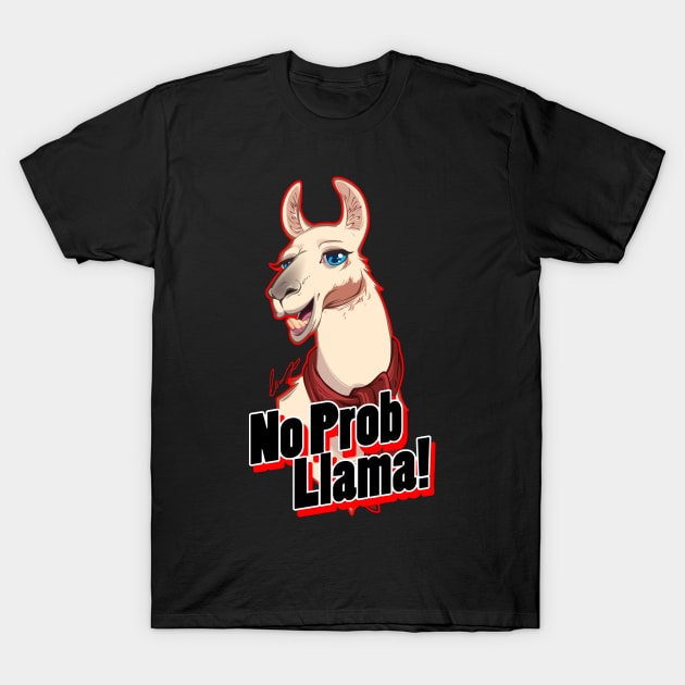 No Prob-Llama T-Shirt by Eliaschatzoudis